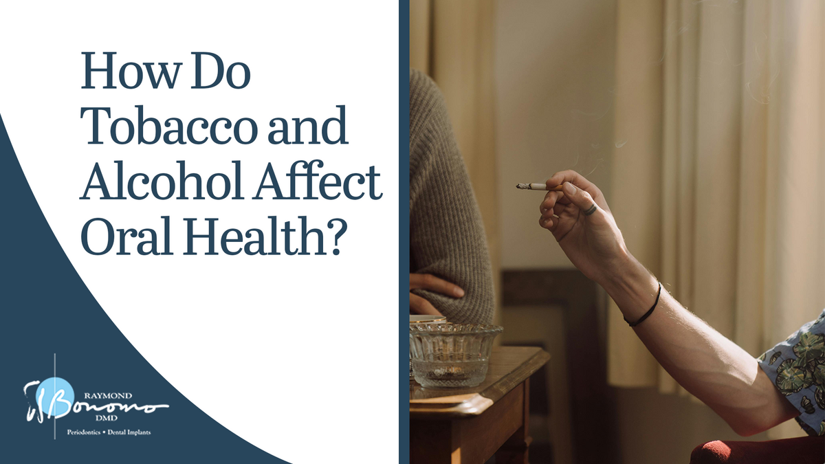 How Do Tobacco and Alcohol Affect Oral Health?